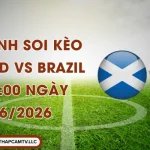 Nhận Định Soi Kèo Scotland Vs Brazil Lúc 05:00 Ngày 25/06/2026