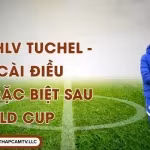 Sa Thải HLV Tuchel - Anh Cài Điều Khoản Đặc Biệt Sau World Cup